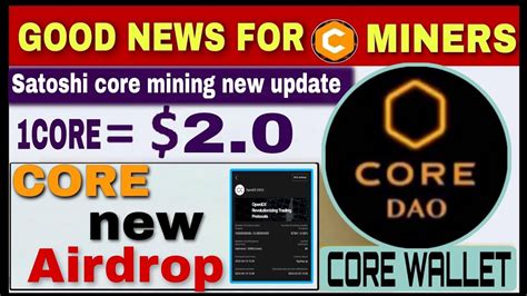 Satoshi Core Mining New Update Core Mining New Airdrop Openex