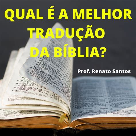 Melhor Traducao Da Biblia - Qual é a Melhor Tradução da Bíblia? | Melhor Bíblia tradução