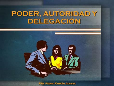 Ppt Poder Autoridad Y DelegaciÓn Powerpoint Presentation Free Download Id2986502