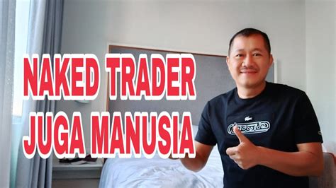 Menghindari Kegagalan Yang Sering Dilakukan Trader Forex Naked