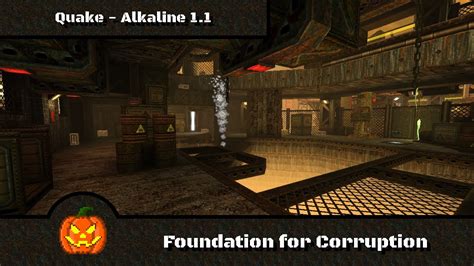 Quake Alkaline 7 Foundation For Corruption YouTube