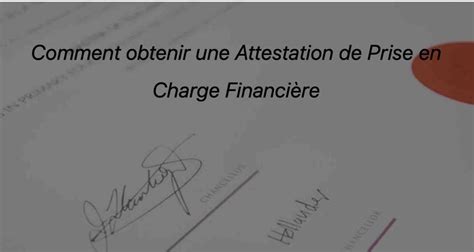 Comment Obtenir Une Attestation De Prise En Charge Financi Re