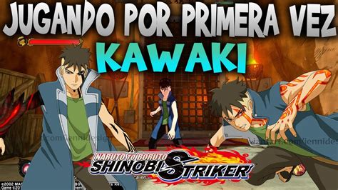 JUGANDO CON KAWAKI Naruto To Boruto Shinobi Striker YouTube