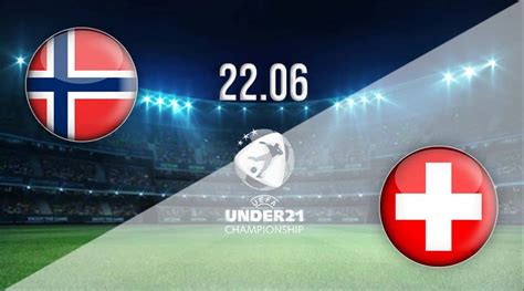 Norway Vs Switzerland Prediction U Match Bet