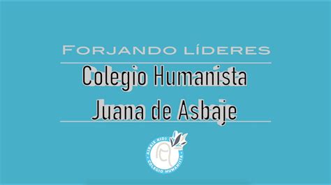 Colegio Humanista Juana de Asbaje Forjando Líderes YouTube