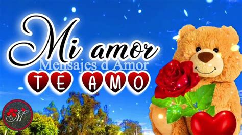 Te Amo Mi Amor El Mensaje Mas Hermoso Es Para Ti Brelo Te Encantara