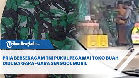 Viral Pria Berseragam Tni Pukul Pegawai Toko Buah Di Depok Diduga Gara