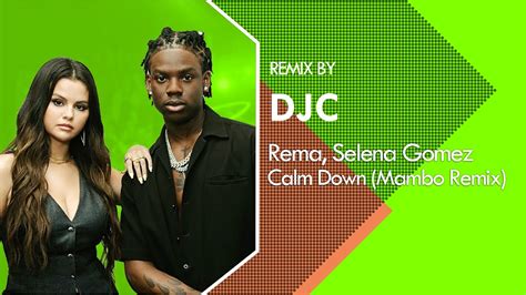 Rema Selena Gomez Calm Down Mambo Merengue Remix Djc Youtube Music