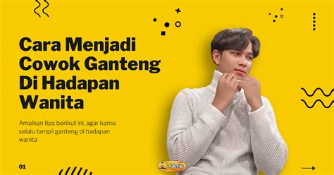 Cara Menjadi Ganteng Di Hadapan Wanita Kakakiky Blog Edukasi