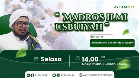 Live Madras Ilmi Usbu I Bersama Al Habib Alwi Bin Ahmad Al Habsyi 2 Juli 2024 Youtube