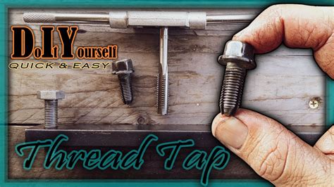 How To Make A Thread Tap How To Easily Tap A Thread Diy Thread Tap Putting A Tread Into