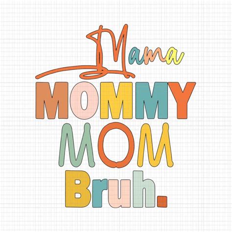 Mama Mommy Mom Bruh Svg Mommy And Me Funny Mom Life Svg Mommy Svg