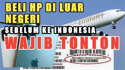 Beli Hp Di Luar Negeri Wajib Tonton Cara Mudah Daftar Atau Registrasi