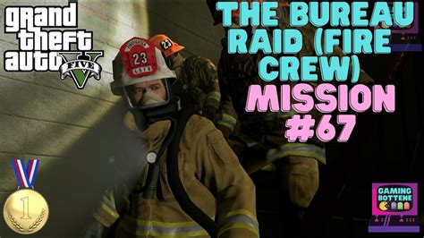 GTA 5 Mission 67 The Bureau Raid Fire Crew 100 Gold Medal