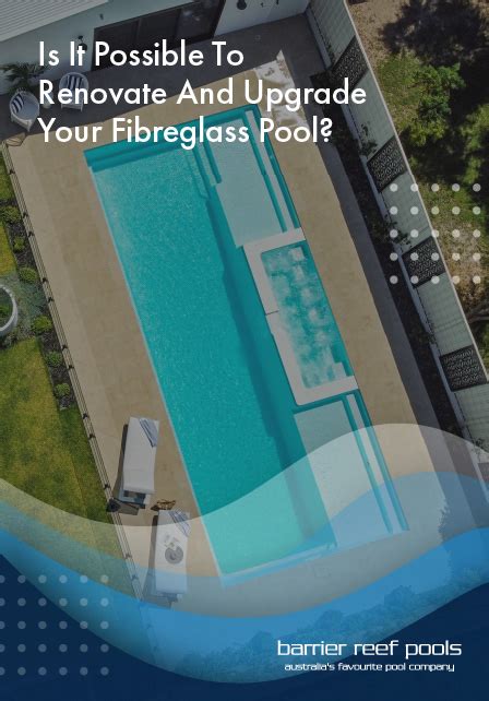 Is It Possible To Renovate And Upgrade Your Fibreglass Pool Barrier