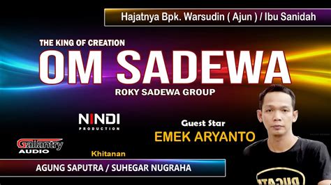 LIVE OM SADEWA THE KING OF CREATION Khitanan AGUNG SAPUTRA