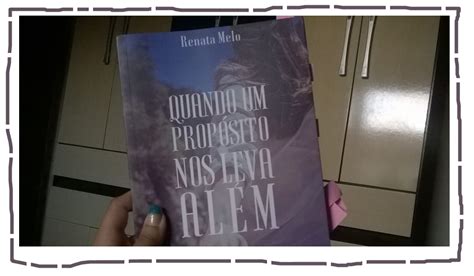 A Colecionadora de Páginas Resenha Quando um Propósito nos Leva Além