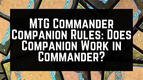 MTG Commander Companion Rules: Does Companion Work in EDH?