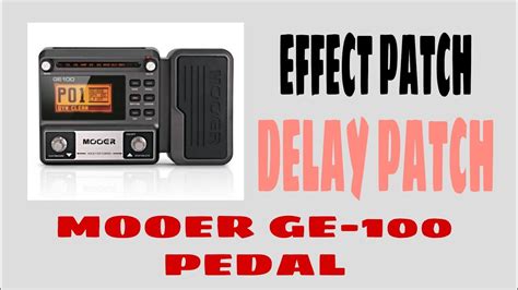 MOOER GE 100 DELAY PATCH AMBIENT DELAY PATCH YouTube