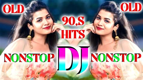 Old Is Gold Dj Remix Nonstop Hindi Dj Songs New Dance Mix