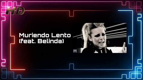 Moderatto Muriendo Lento Feat Belinda Official Hd Music Video