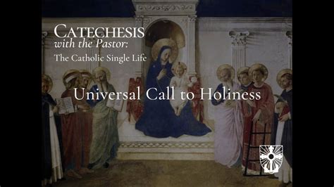 Catechesis With The Pastor The Universal Call To Holiness Youtube