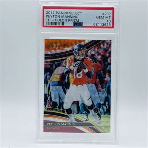 2017 Select Tri Color Prizm Peyton Manning PSA 10 GEM MINT Broncos POP