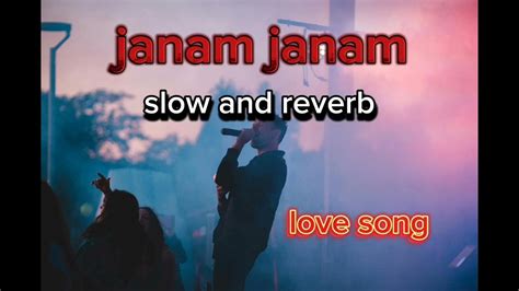 Janam Janam Jiula Sangai Slow And Reverb Romantic Song Love