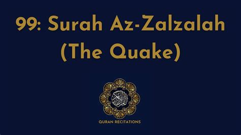 Recitation Of Surah Az Zalzalah The Quake