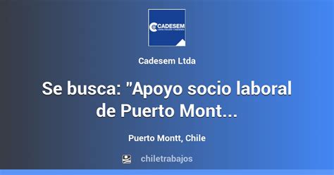 Se Busca Apoyo Socio Laboral De Puerto Mont Puerto Montt