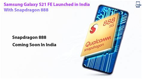 Samsung Galaxy S21 Fe Launched In India With Snapdragon 888 Bd