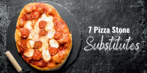 7 Best Substitutes for Pizza Stone (Affordable & Work)