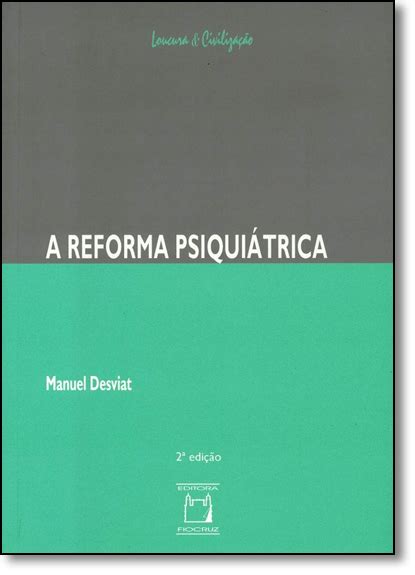 Livro Reforma Psiqui Trica A De Manuel Desviat