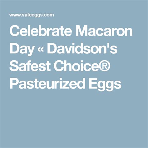 Celebrate Macaron Day Davidson S Safest Choice Pasteurized Eggs