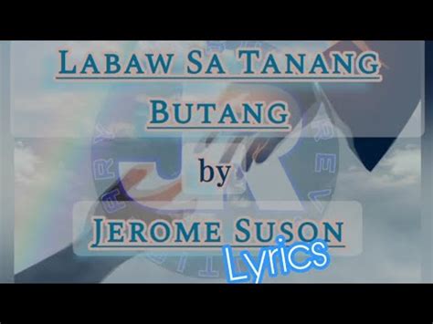 LABAW SA TANANG BUTANG By JEROME SUSON Lyric Video W Bible Verses