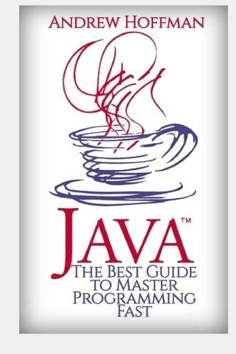 Java The Best Guide To Master Java Programming Fast C Programming Html Javascript Volume 2