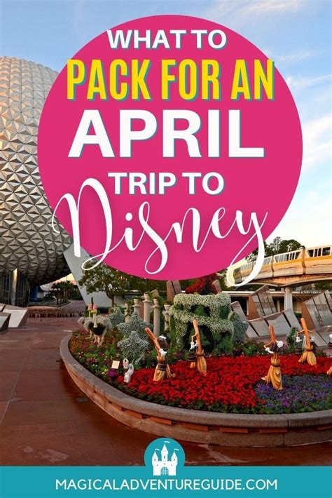 What To Pack For An April Trip To Disney World Disney World Packing