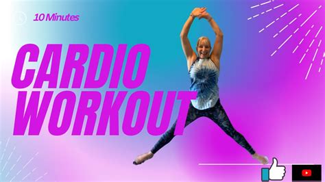 10 Minute Cardio Workout To Burn Calories And Energize Your Day Youtube