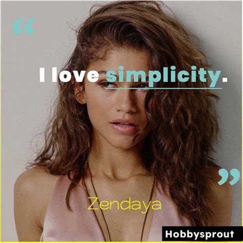 75 Best Inspirational Zendaya Quotes About Life And Success Hobby Sprout