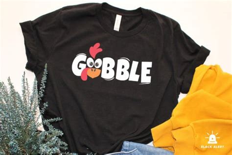 Gobble Gobble Thanksgiving Funny Turkey Graphic By Black Alert