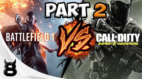 Battlefield 1 Vs Infinite Warfare Part 2 Youtube