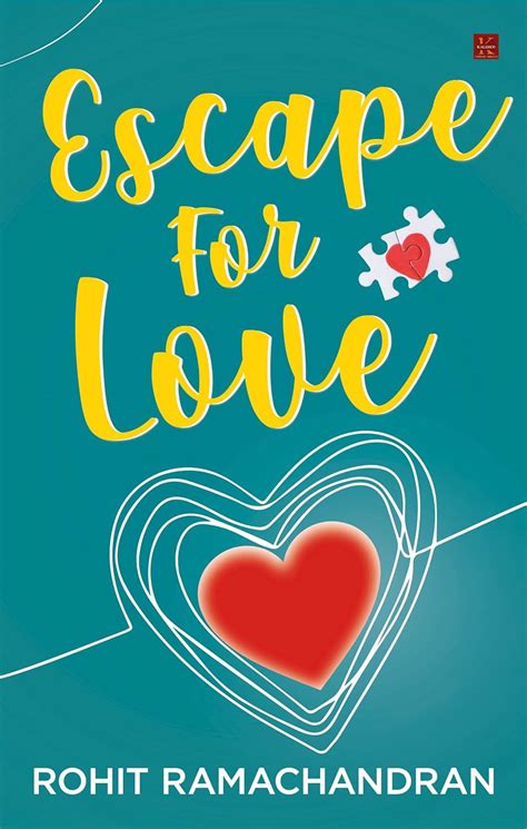 Escape For Love Ebook Rohit Ramachandran Kindle Store