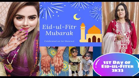 Eid Ul Fiter 2k23 1st Day Eidi Kis Kis Se Mili Vlog By Famiha