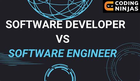 Software Developer Vs Software Engineer Coding Ninjas