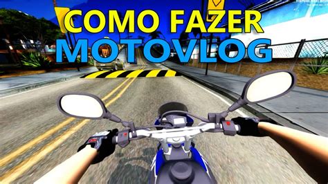 GTA SA COMO FAZER MOTOVLOG PERFEITO COMO HACER UN MOTOVLOG YouTube