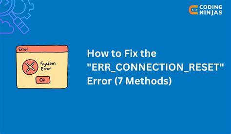 How To Fix The ERR CONNECTION RESET Error 7 Methods Naukri Code 360