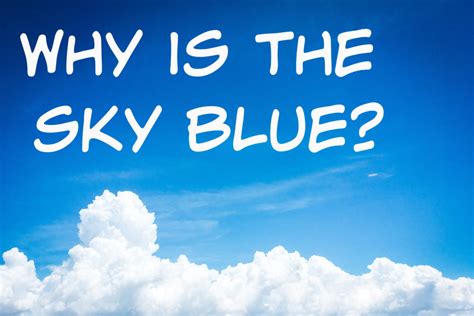 Why is the sky blue?