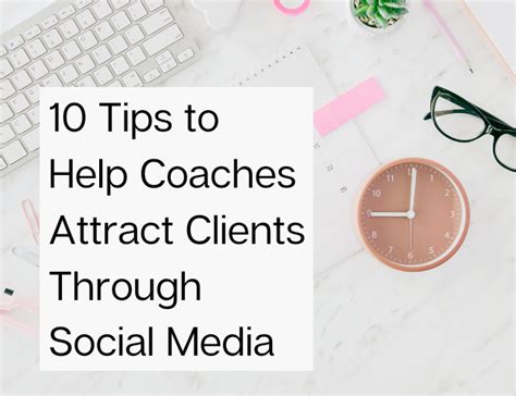 Tips To Help Coaches Attract Clients Through Social Media Joyce Layman