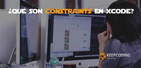 Qu Son Constraints En Xcode Keepcoding Bootcamps