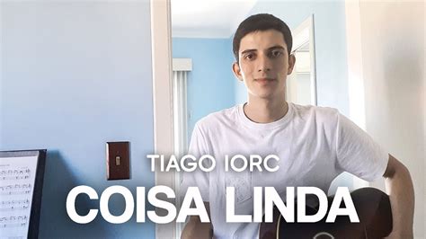 Tiago Iorc Coisa Linda Cover Youtube